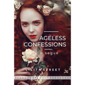 Ageless Confessions - Paperback