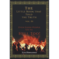 The Little Book that Told the Truth Vol. 01: Even Good People Go to Hell Too! - Paperback