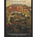 The Great Siege of Malta: The History of the Battle for the Mediterranean Island Between the Ottoman Empire and Knights Hospitaller - Paperback