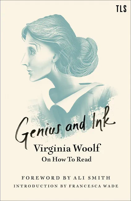 Genius and Ink: Virginia Woolf on How to Read - Paperback