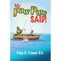 My Paw Paw Said! - Paperback