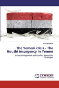 The Yemeni crisis - The Houthi insurgency in Yemen - Paperback
