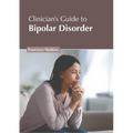 Clinician's Guide to Bipolar Disorder - Hardcover