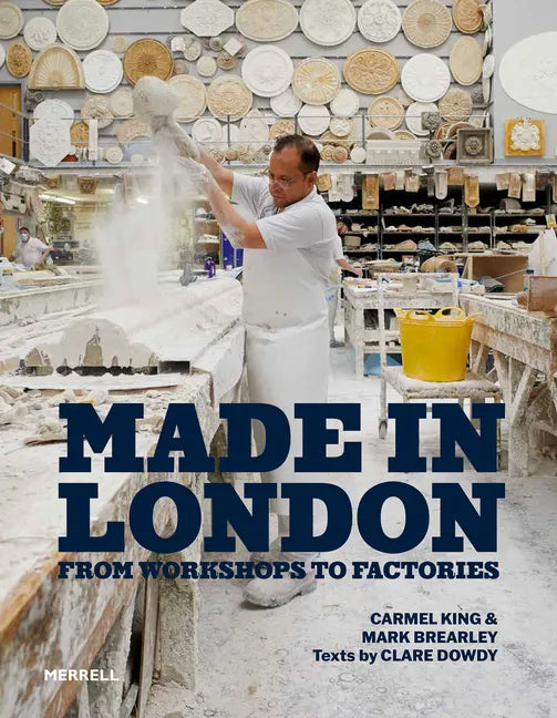 Made in London: From Workshops to Factories - Hardcover