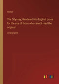 The Odyssey; Rendered into English prose for the use of those who cannot read the original: in large print - Paperback