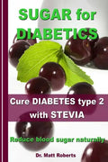SUGAR for DIABETICS - Cure DIABETES type 2 with STEVIA: Reduce blood sugar naturally - Paperback