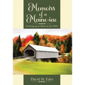 Memoirs of a Maine-iac: Growing up in Maine in the 1940s - Hardcover