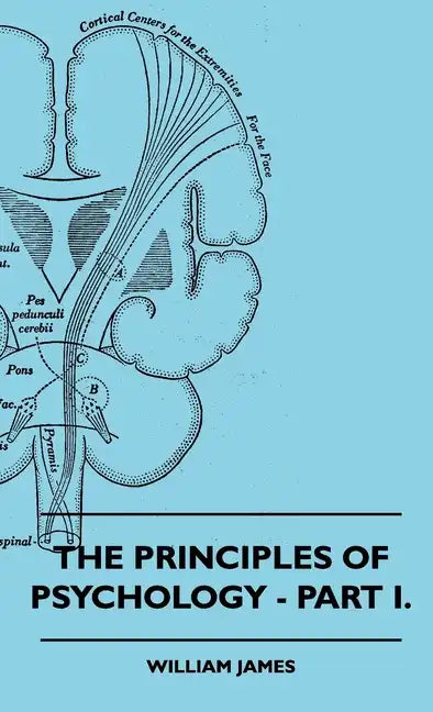 The Principles of Psychology - Vol. I. - Hardcover
