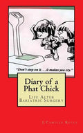 Diary of a Phat Chick: Life After Bariatric Surgery - Paperback
