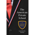 The American Private School: A Cultural History - Hardcover