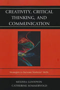Creativity, Critical Thinking, and Communication: Strategies to Increase Students' Skills - Paperback