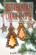 Best Christmas Cookie Recipes: Easy Holiday Cookies 2014 - Paperback