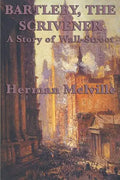 Bartleby, The Scrivener A Story of Wall-Street - Paperback