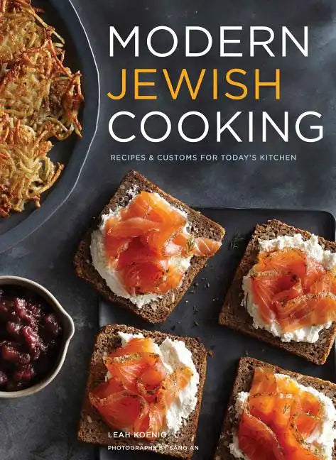 Modern Jewish Cooking: Recipes & Customs for Today's Kitchen (Jewish Cookbook, Jewish Gifts, Over 100 Most Jewish Food Recipes) - Hardcover