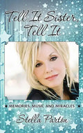 Tell It Sister, Tell It: Memories, Music and Miracles - Paperback