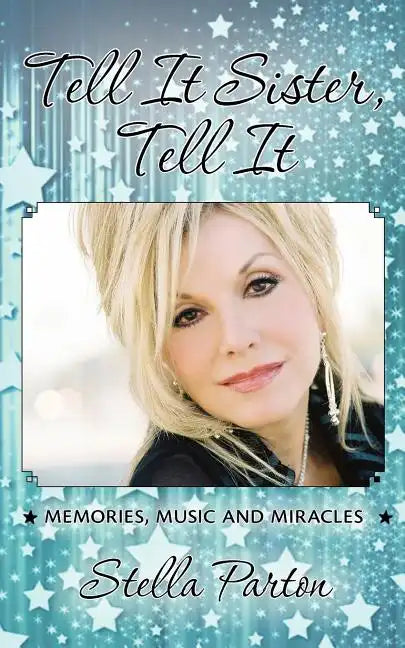 Tell It Sister, Tell It: Memories, Music and Miracles - Paperback