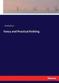 Fancy and Practical Knitting - Paperback