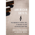 American Shtetl: The Making of Kiryas Joel, a Hasidic Village in Upstate New York - Hardcover