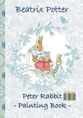 Peter Rabbit Painting Book: Colouring Book, coloring, crayons, coloured pencils colored, Children's books, children, adults, adult, grammar school, Ea - Paperback