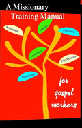 A Missionary Training Manual for Gospel workers - Paperback