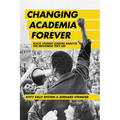 Changing Academia Forever: Black Student Leaders Analyze the Movement They Led - Paperback