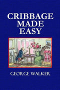 Cribbage Made Easy - The Cribbage Player's Textbook - Paperback