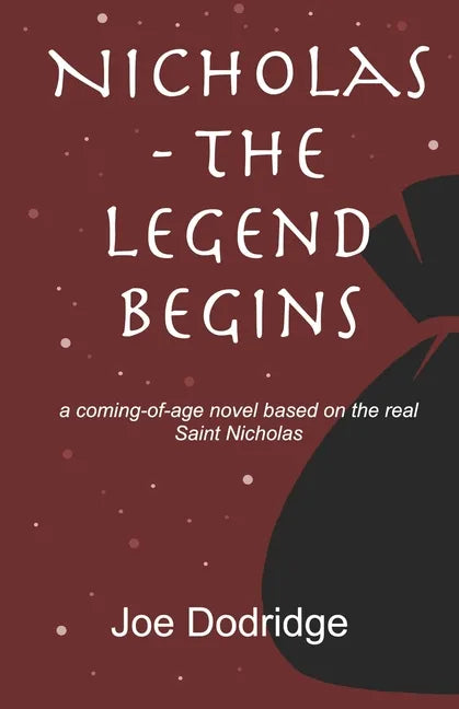 Nicholas - The Legend Begins: a coming-of-age novel based on the real Saint Nicholas - Paperback