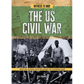 The Us Civil War: What Can We Learn from the People Who Witnessed War? - Library Binding