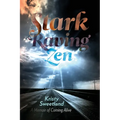 Stark Raving Zen: A Memoir of Coming Alive - Paperback