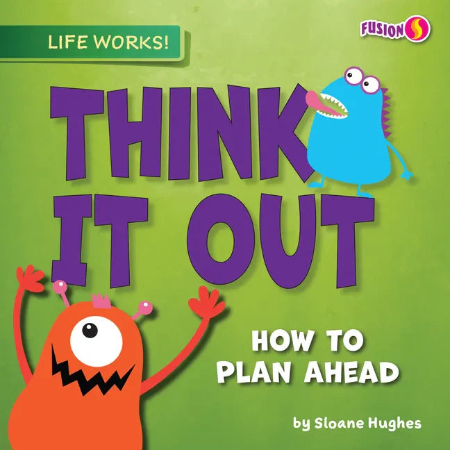 Think It Out: How to Plan Ahead - Paperback