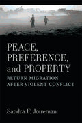 Peace, Preference, and Property: Return Migration After Violent Conflict - Paperback