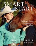Smart Start: Building a Strong Foundation for Your Horse - Paperback