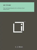 My Story: The Autobiography Of A Down East Merchant - Hardcover