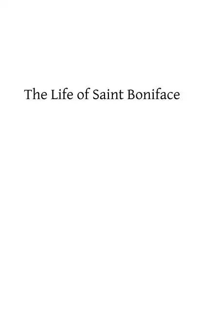 The Life of Saint Boniface - Paperback