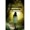 Communion Symbols: Your connection to Nature's Spirit - Paperback