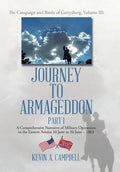 Journey to Armageddon: The Campaign and Battle of Gettysburg, Volume Iii - Hardcover