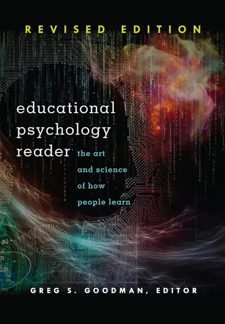 Educational Psychology Reader: The Art and Science of How People Learn - Revised Edition - Paperback