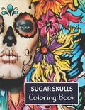 Sugar Skulls Coloring Book: For adults. - Paperback