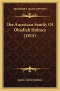 The American Family Of Obadiah Holmes (1915) - Paperback
