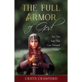 The Full Armor of God: Are You Sure You Got Dressed Today? - Paperback