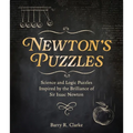 Newton's Puzzles: Science and Logic Puzzles Inspired by the Brilliance of Sir Isaac Newton - Paperback