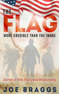 The Flag: Stories of War, Faith, and Relationships - Hardcover