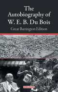 The Autobiography of W. E. B. Du Bois: Great Barrington Edition - Hardcover
