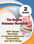 The English Grammar Workbook Grade 2: 200+ Simple Exercises to Improve Grammar, Punctuation, and Word Usage. - Paperback