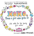 xoxo, from a girl who gets it: life notes for the young girl within - Hardcover