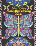 Stress Relieving Butterfly Coloring Book for Adults - Relaxing and Calming Coloring activity book: A beautiful butterfly coloring activity book to bri - Paperback