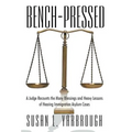 Bench-Pressed: A Judge Recounts the Many Blessings and Heavy Lessons of Hearing Immigration Asylum Cases - Hardcover