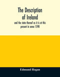 The description of Ireland: and the state thereof as it is at this present in anno 1598 - Paperback