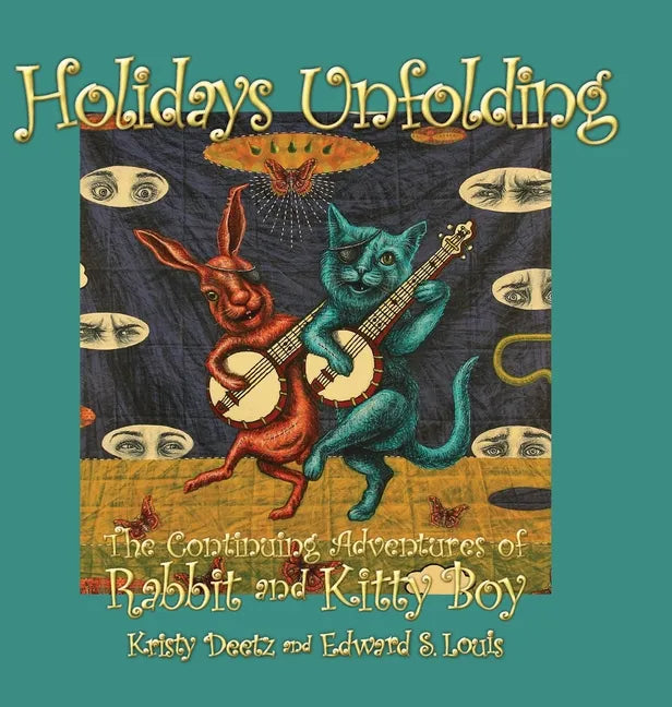 Holidays Unfolding: The Continuing Adventures of Rabbit and Kitty Boy - Hardcover