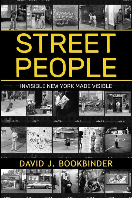 Street People: Invisible New York Made Visible - Paperback